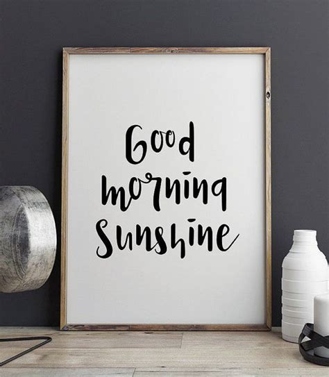 Sending good morning quotes for your husband or. Good Morning sunshine Wall Art Printable Poster Quote by ...