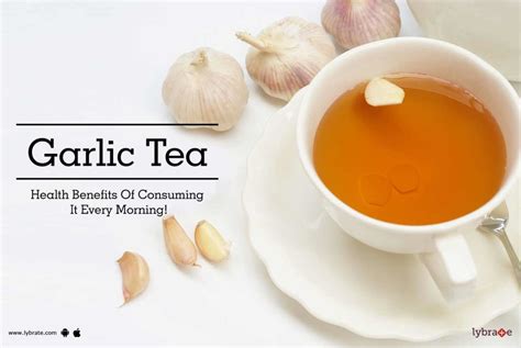 Garlic Tea Health Benefits Of Consuming It Every Morning By Jiva