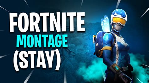 Fortnite Montage Stay Youtube