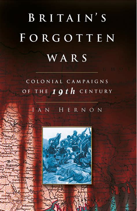 Read Britains Forgotten Wars Online By Ian Hernon Books