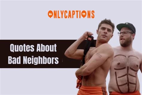 660 Quotes About Bad Neighbors 2024 Hilarious Truths