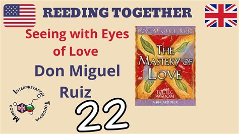 22 Seeing With The Eyes Of Love Don Miguel Ruiz The Mastery Of Love