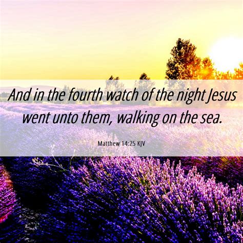Matthew 1425 Kjv And In The Fourth Watch Of The Night Jesus Went