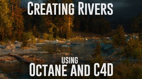 Artstation Creating Rivers Using Octane And Cinema 4d Tutorials