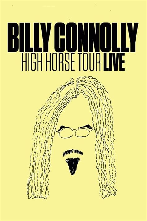 Billy Connolly High Horse Tour Live 2016 — The Movie Database Tmdb