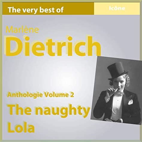 The Very Best Of Marlene Dietrich Vol 2 The Naughty Lola Von Marlene