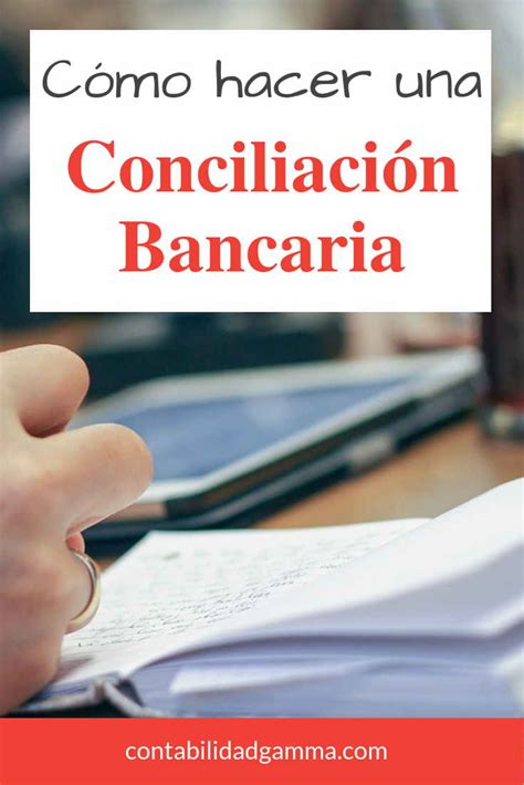 Conciliación Bancaria ¿qué Es Una Conciliación Y Cómo Se Hace