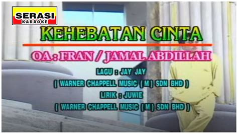 fran and jamal abdillah kehebatan cinta karaoke youtube