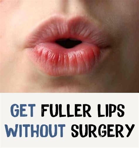 Get Fuller Lips Without Surgery Lips Fuller Lips Natural Lips