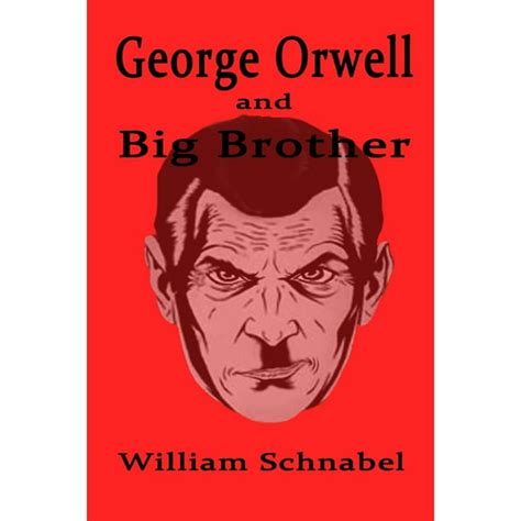 Big Brother Book Orwell Big Brother Is Watching You George Orwell