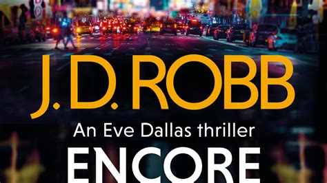 Encore In Death An Eve Dallas Thriller In Death 56 By J D Robb