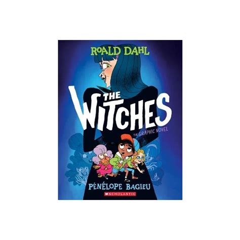 The Witches The Graphic Novel By Roald Dahl Penelope Bagieu Paper Plus