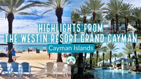 See The Westin Grand Cayman Seven Mile Beach Resort Youtube