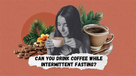Can You Drink Coffee While Fasting Tips For Beginners 2024