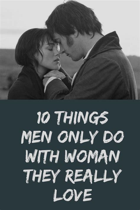Things Men Only Do With The Woman They Truly Love Men In Love
