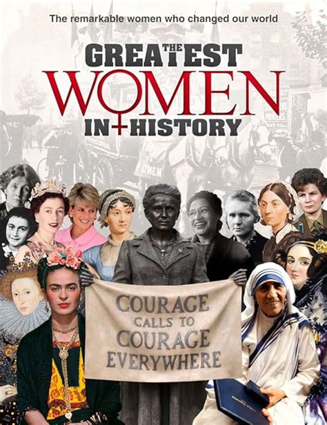 The Greatest Women In History The Remarkable Women Who Changed Our