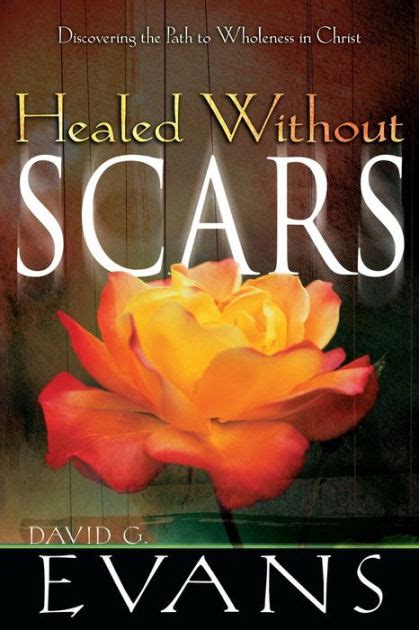 Healed Without Scars By David G Evans Paperback Barnes And Noble®