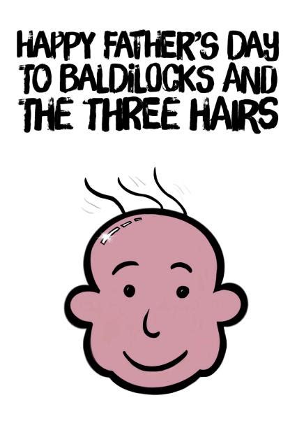 Funny Baldilocks Father S Day Card Dad Bald Happy Father S Day To Baldilocks And The Three
