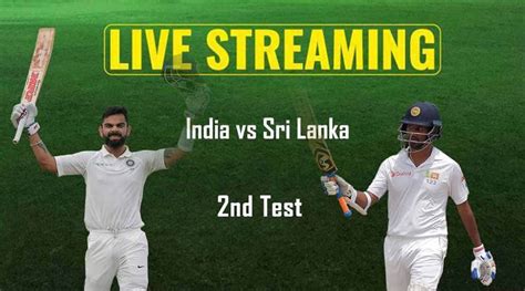 The english team had won both the test matches and are ready. India vs Sri Lanka Live Online Streaming, 2nd Test: When ...