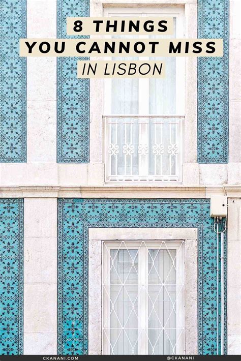 8 Things You Absolutely Cannot Miss In Lisbon Portugal — Ckanani In