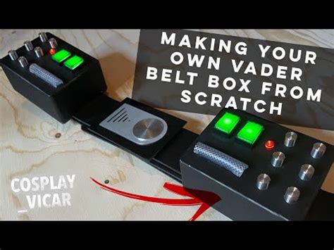 How To Make Your Own Darth Vader Belt Box From Scratch Youtube