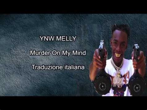 Ab fm i got murder on my mind (on my mind). YNW Melly - Murder On My Mind *traduzione italiana* - YouTube