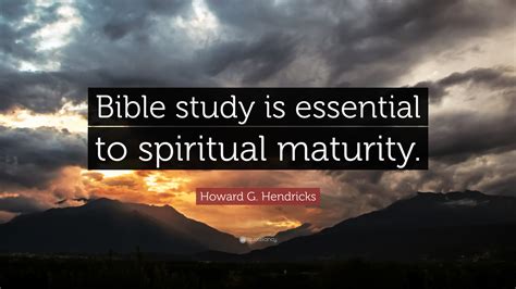Howard G Hendricks Quote Bible Study Is Essential To Spiritual