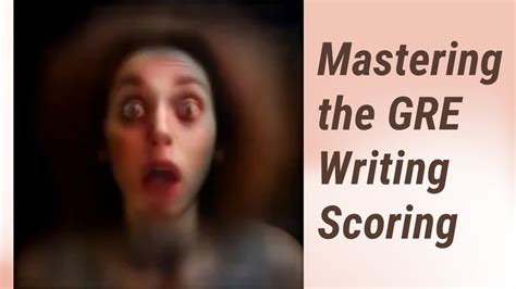 Understanding The Gre Analytical Writing Scoring Criteria Youtube