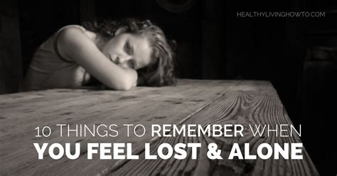 10 Things To Remember When You Feel Lost And Alone Healthy Living How To