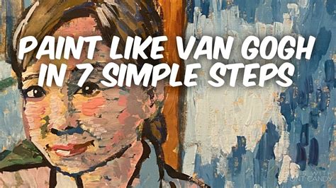 Paint Like Van Gogh In 7 Easy Steps Youtube Van Gogh Flower