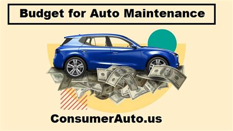 How To Budget For Auto Maintenance A Comprehensive Guide Consumer Auto