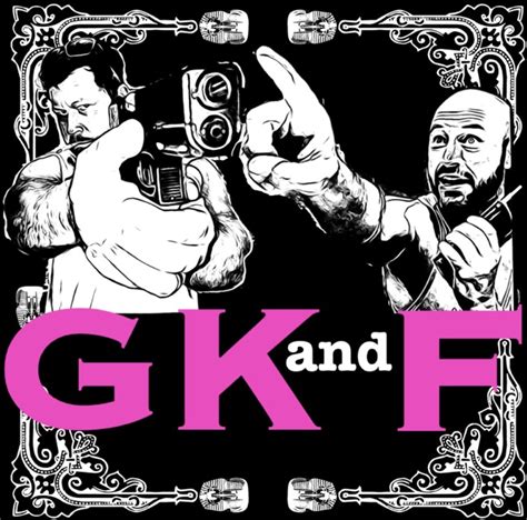 gk and f by gk and f on apple podcasts