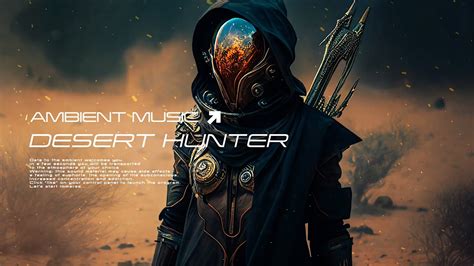 Desert Hunter Dark Ambient Music Mix 🖤 Dune Ambience Space Music