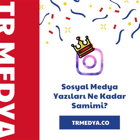 Sosyal Medya Yazıları Ne Kadar Samimi TRMedya Blog