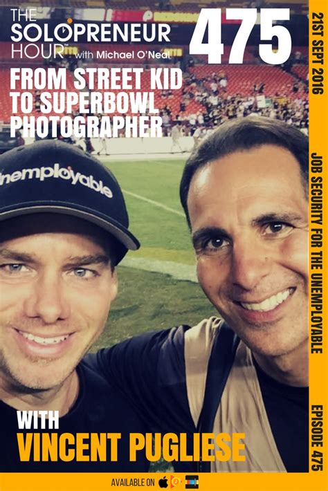 475 From Street Kid To Superbowl Photographer With Vincent Pugliese