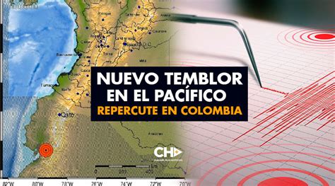 Nuevo Temblor En El Pacífico Repercute En Colombia Cnc Noticias Colombia
