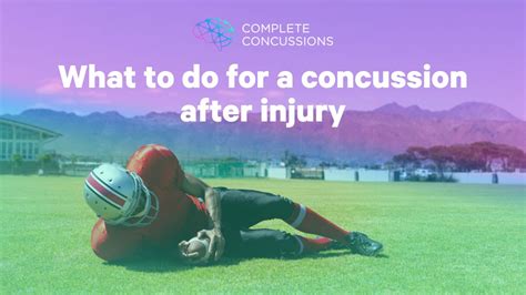 Post Concussion Syndrome Treatment What To Do After A Concussion