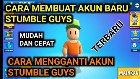 Cara Membuat Akun Baru Stumble Guys Cara Ganti Akun Stumble Guys