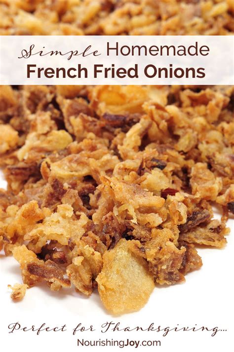 Deep frying is messy and very caloric and cooking onion rings in the oven, generally make the coating kind of hard and chewy. Homemade French Fried Onions - Nourishing Joy