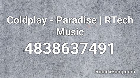 Coldplay Paradise Rtech Music Roblox Id Roblox Music Codes