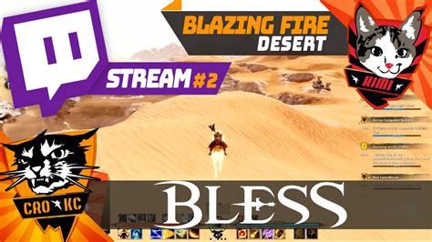 Bless Online Blazing Fire Le Desert Stream 2 Qandr Youtube