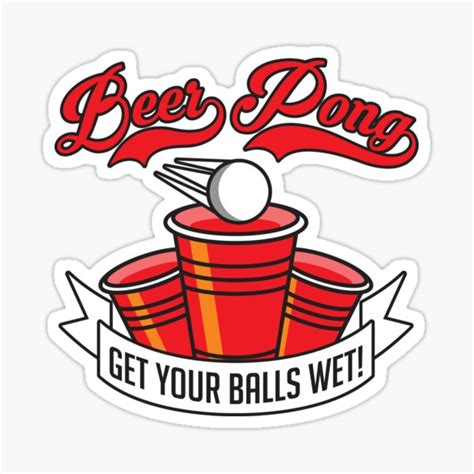 Beer Pong Get Your Balls Wet Sticker For Sale By Lemonrinddesign Redbubble