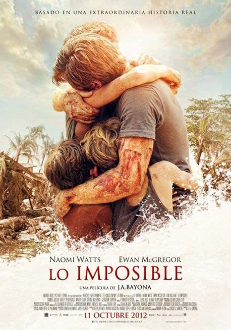 Lo Imposible 2012 Protagonizada Por Ewan Mcgregor Y Naomi Watts Narra La Historia Real De La