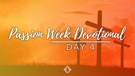 Day 4 Passion Week Devotional Cbc