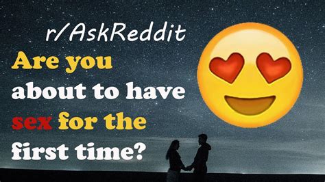 What Surprised You After Your First Time Having Sex Raskreddit