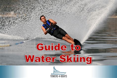 Complete Guide To Water Skiing Equipment Boating Hub