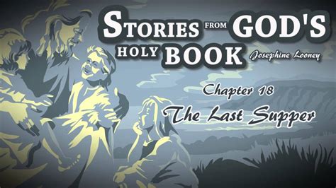 Stories From Gods Holy Book Chapter 18 The Last Supper Youtube