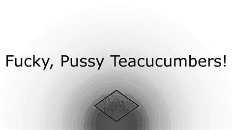 Fucky Pussy Teacucumbers Youtube