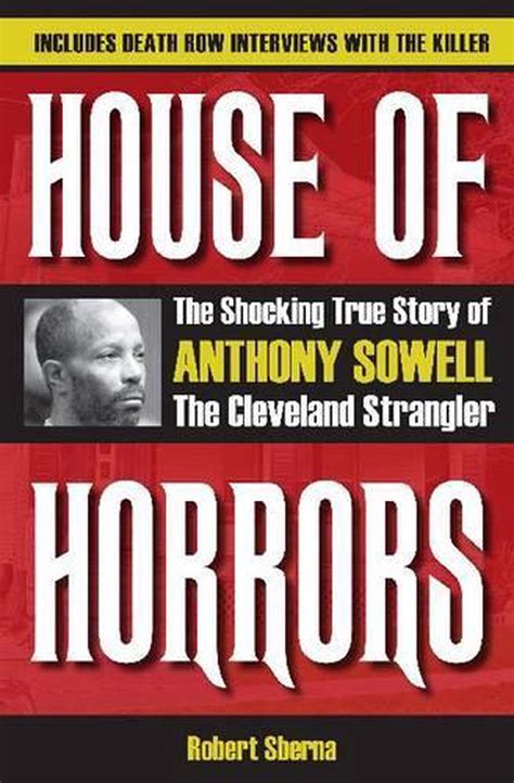 House Of Horrors The Shocking True Story Of Anthony Sowell The