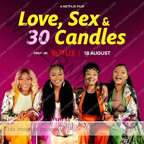 Netflix’s Love Sex And 30 Candles Set To Premiere On August 18th Styleafrique™•com